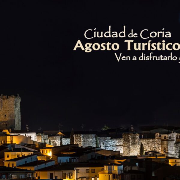 “Tus 10 Inolvidables Citas del Agosto Turístico Ciudad de Coria”